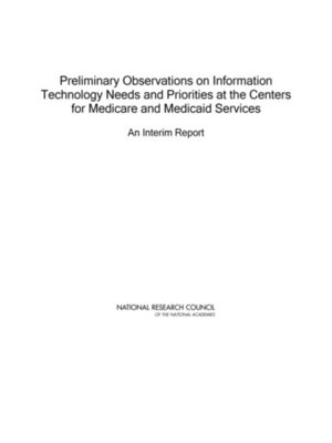cover image of Preliminary Observations on Information Technology Needs and Priorities at the Centers for Medicare and Medicaid Services